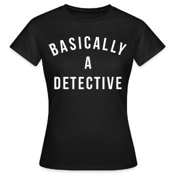 Basically detective pun - Women's T-Shirt - black - Front - AI Model Female 172 dark (172cm)