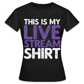 This Is My Livestream Shirt - Women's T-Shirt - black - Front - AI Model Female 172 dark (172cm)