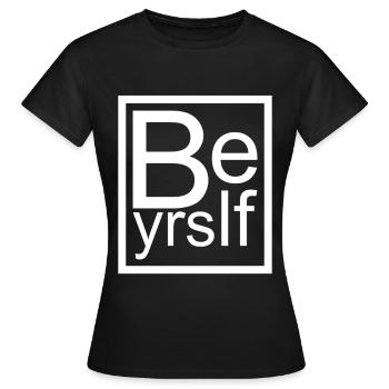 be yourself - Women's T-Shirt - black - Front - AI Model Female 172 dark (172cm)