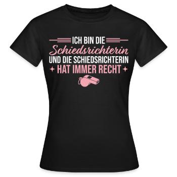 Schiedsrichterin hat immer recht Unparteiische - Frauen T-Shirt - Schwarz - Vorne - AI Model Female 172 dark (172cm)