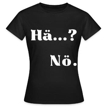 Huh...?   Nope. - Women's T-Shirt - black - Front - AI Model Female 172 dark (172cm)