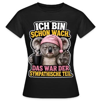 Wach Aber Nicht Ansprechbar - Frauen T-Shirt - Schwarz - Vorne - AI Model Female 172 dark (172cm)