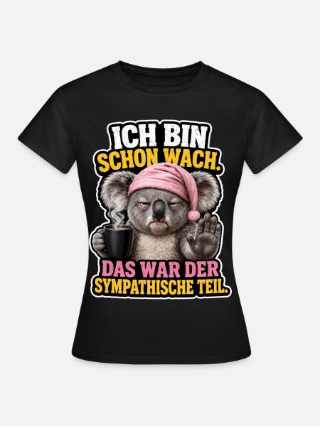 Wach Aber Nicht Ansprechbar - Frauen T-Shirt - Schwarz
