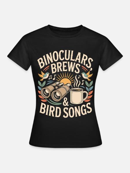 Binoculars Brews Bird Songs - Frauen T-Shirt - Schwarz