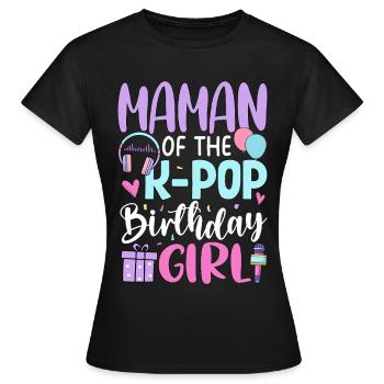 Maman of The K-Pop Birthday Gir - Women's T-Shirt - black - Front - AI Model Female 172 dark (172cm)