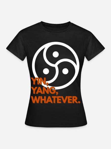 Yin, Yang, Whatever. - Frauen T-Shirt - Schwarz