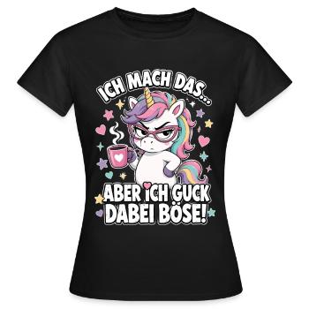 Ich Mach Das Aber Ich Guck Dabei Boese - Frauen T-Shirt - Schwarz - Vorne - AI Model Female 172 dark (172cm)