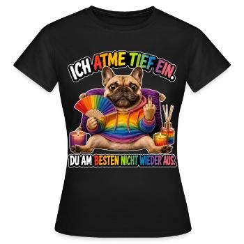 Ich atme tief ein... - Frauen T-Shirt - Schwarz - Vorne - AI Model Female 172 dark (172cm)