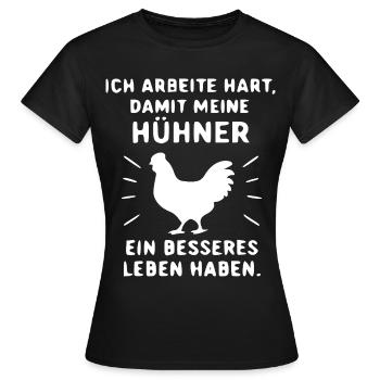 Hühnerwohl Shirt Harte Arbeit - Frauen T-Shirt - Schwarz - Vorne - AI Model Female 172 dark (172cm)