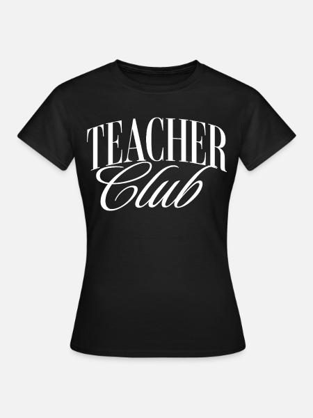 Teacher Club - Frauen T-Shirt - Schwarz