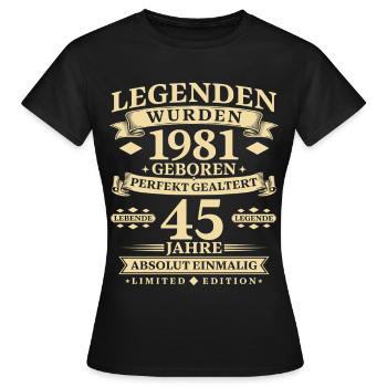 Legenden wurden 1981 geboren 45 Jahre - Frauen T-Shirt - Schwarz - Vorne - AI Model Female 172 dark (172cm)