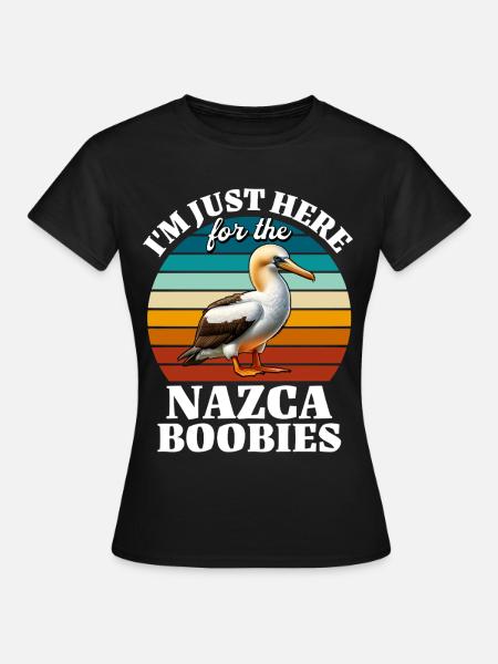 Lustige Nazca Tölpel Sprüche - Frauen T-Shirt - Schwarz