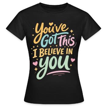 Du schaffst das. Ich glaube an dich | Motivation - Frauen T-Shirt - Schwarz - Vorne - AI Model Female 172 dark (172cm)