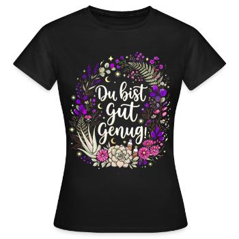 Du bist gut genug .Mystik Floral - Frauen T-Shirt - Schwarz - Vorne - AI Model Female 172 dark (172cm)