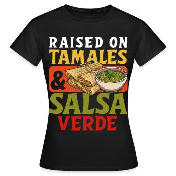 Aufgewachsen Auf Tamales Salsa Verde, - Frauen T-Shirt - Schwarz - Vorne - AI Model Female 172 dark (172cm)