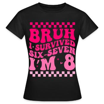 Bruder, ich habe 6 & 7 Jahre überlebt | 8-jähriges Jubiläum - Frauen T-Shirt - Schwarz - Vorne - AI Model Female 172 dark (172cm)