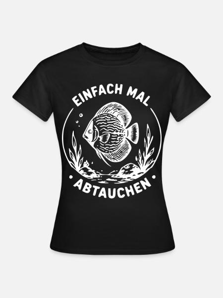 Einfach Mal Abtauchen Fisch - Frauen T-Shirt - Schwarz