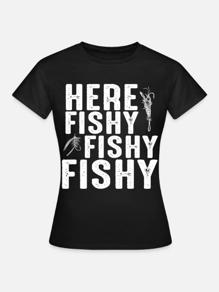 Hier Fischiger Fischiger Angelhumor - Frauen T-Shirt - Schwarz