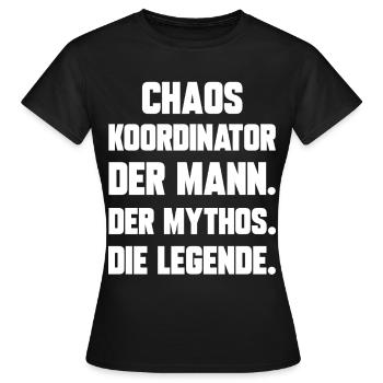 Chaos Koordinator der Mann der Mythos die Legende - Frauen T-Shirt - Schwarz - Vorne - AI Model Female 172 dark (172cm)