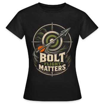 Armbrust Armbrustschütze Bolt Flight Matters - Frauen T-Shirt - Schwarz - Vorne - AI Model Female 172 dark (172cm)