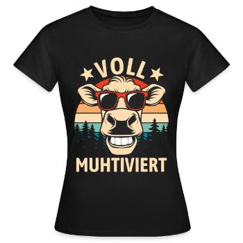 Voll Muhtiviert | Coole Retro Kuh Wortspiel - Frauen T-Shirt - Schwarz - Vorne - AI Model Female 172 dark (172cm)