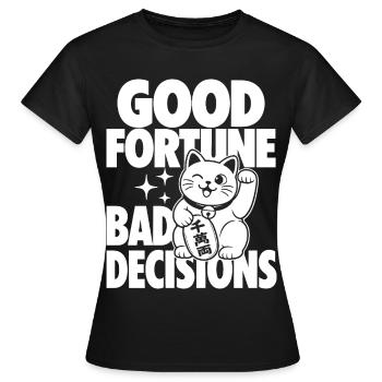 Bonne fortune, mauvaises décisions, chat - T-shirt Femme - noir - Devant - AI Model Female 172 dark (172cm)