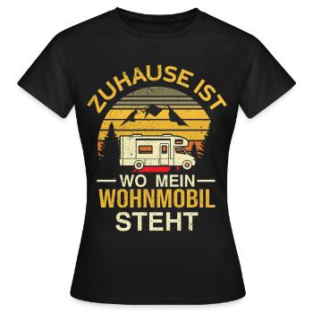 Camping Camper Zuhause Ist Wo Mein Wohnmobil Steht - Frauen T-Shirt - Schwarz - Vorne - AI Model Female 172 dark (172cm)