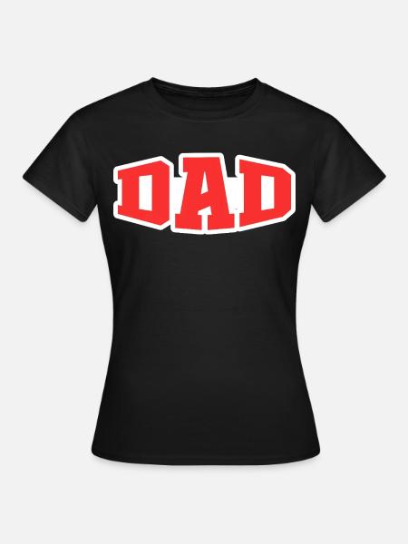 Dad - Frauen T-Shirt - Schwarz