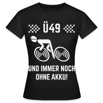 Ü49 Und Immer Noch Ohne Akku! (Fahrrad Rennrad W) - Frauen T-Shirt - Schwarz - Vorne - AI Model Female 172 dark (172cm)