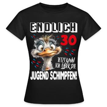 Endlich 30: Strauß Vogel Geburtstag Birthday - Frauen T-Shirt - Schwarz - Vorne - AI Model Female 172 dark (172cm)