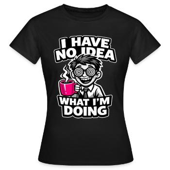 Chaos Humor Kaffee Nerd Lustiger Spruch Shirt - Frauen T-Shirt - Schwarz - Vorne - AI Model Female 172 dark (172cm)