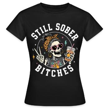Still Sober Bitches Skelett - Frauen T-Shirt - Schwarz - Vorne - AI Model Female 172 dark (172cm)