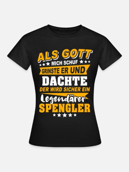 Spengler Sprüche - Frauen T-Shirt - Schwarz
