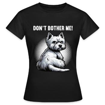 Ne me dérange pas Westie, terrier highland de l’Ouest - T-shirt Femme - noir - Devant - AI Model Female 172 dark (172cm)