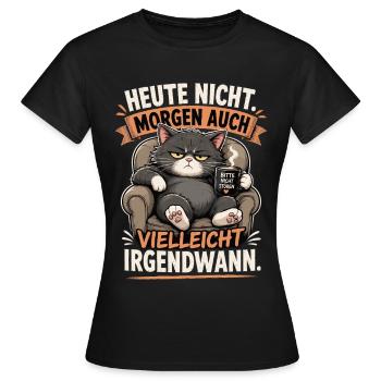 Heute Nicht Katze Irgendwann Shirt - Frauen T-Shirt - Schwarz - Vorne - AI Model Female 172 dark (172cm)