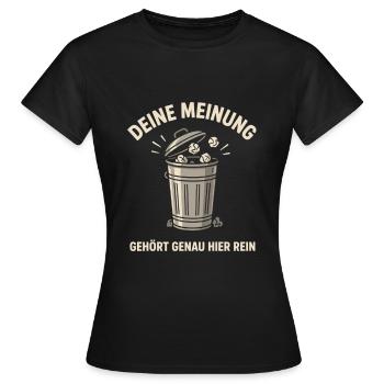 Deine Meinung Mülltonne Spruch - Frauen T-Shirt - Schwarz - Vorne - AI Model Female 172 dark (172cm)