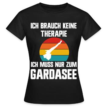 Ich brauche keine Therapie ich muss zum Gardasee - Frauen T-Shirt - Schwarz - Vorne - AI Model Female 172 dark (172cm)