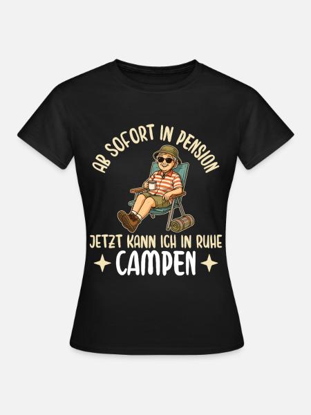 Pensionärin in Ruhe Campen Pensionierung - Frauen T-Shirt - Schwarz