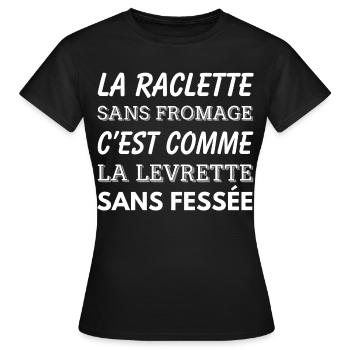 Raclette Cadeau humour personnalisé - T-shirt Femme - noir - Devant - AI Model Female 172 dark (172cm)