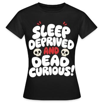 Privé de sommeil et mort curieux - T-shirt Femme - noir - Devant - AI Model Female 172 dark (172cm)