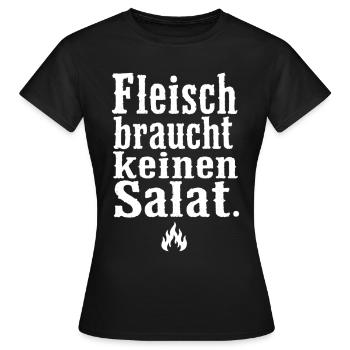 Fleisch braucht keinen Salat Spruch Grill Motiv - Frauen T-Shirt - Schwarz - Vorne - AI Model Female 172 dark (172cm)