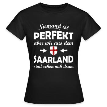 Niemand ist perfekt Saarland - Frauen T-Shirt - Schwarz - Vorne - AI Model Female 172 dark (172cm)
