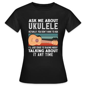 Funny Ukulele Designs and Sayings - Women's T-Shirt - black - Front - AI Model Female 172 dark (172cm)