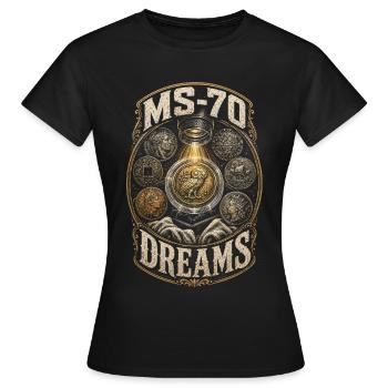 Coin Collector Numismatic Coin Collectible MS-70 Dreams - Women's T-Shirt - black - Front - AI Model Female 172 dark (172cm)