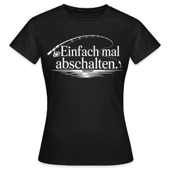 Einfach mal abschalten Angler Spruch Wasser - Frauen T-Shirt - Schwarz - Vorne - AI Model Female 172 dark (172cm)