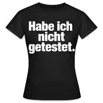 Habe ich nicht getestet Spruch für Programmierer - Frauen T-Shirt - Schwarz - Vorne - AI Model Female 172 dark (172cm)