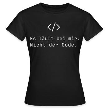 Es läuft bei mir Nicht der Code IT Humor Nerds - Frauen T-Shirt - Schwarz - Vorne - AI Model Female 172 dark (172cm)