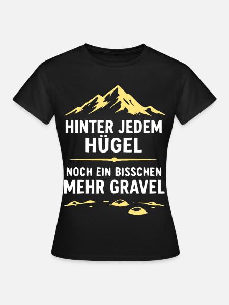 Hinter jedem Hügel Gravel - Frauen T-Shirt - Schwarz