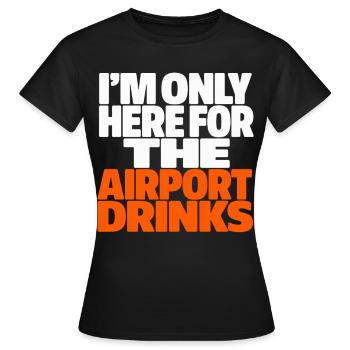 Je suis là seulement pour les vacances des boissons à l’aéroport en disant - T-shirt Femme - noir - Devant - AI Model Female 172 dark (172cm)