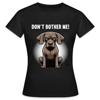 Ne me dérange pas, propriétaire de Weimaraner Weimaraner - T-shirt Femme - noir - Devant - AI Model Female 172 dark (172cm)